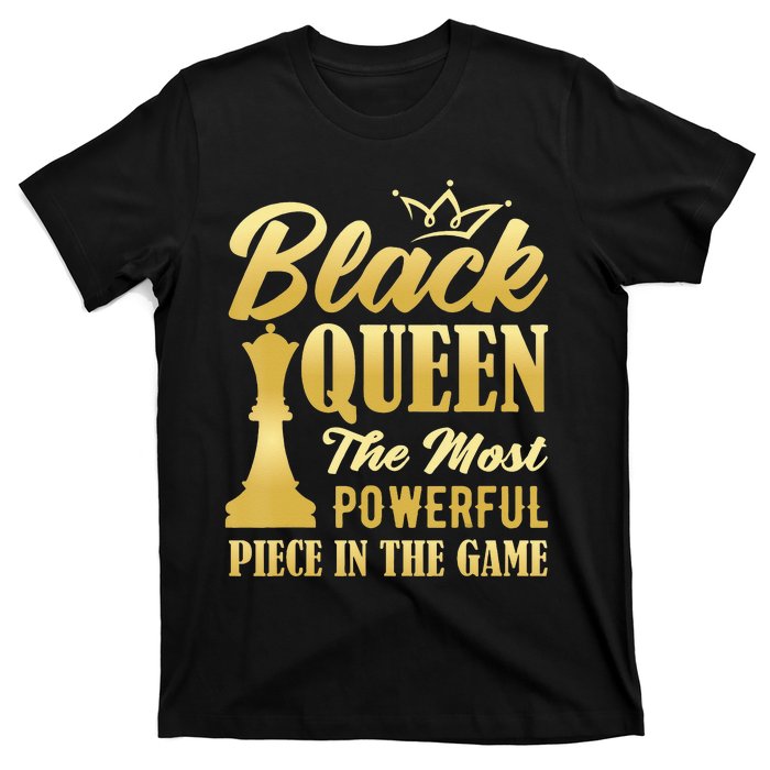 Black Queen The Most Powerful Piece in The Game T-Shirt