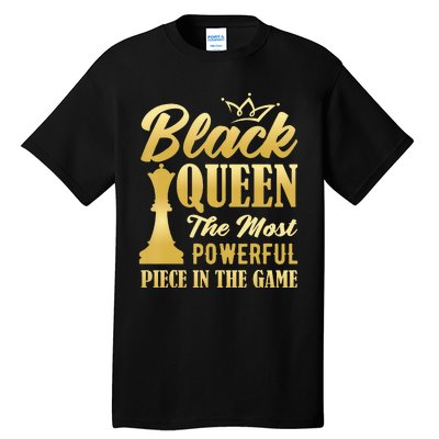 Black Queen The Most Powerful Piece in The Game Tall T-Shirt