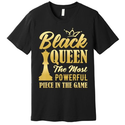 Black Queen The Most Powerful Piece in The Game Premium T-Shirt