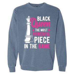 Black Queen The Most Powerful Piece In The Game Gift Garment-Dyed Sweatshirt