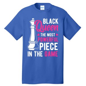 Black Queen The Most Powerful Piece In The Game Gift Tall T-Shirt