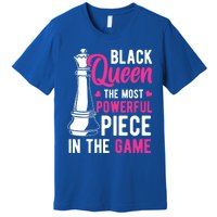 Black Queen The Most Powerful Piece In The Game Gift Premium T-Shirt