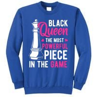 Black Queen The Most Powerful Piece In The Game Gift Tall Sweatshirt