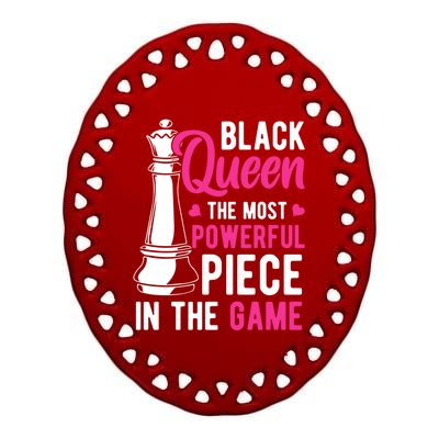 Black Queen The Most Powerful Piece In The Game Gift Ceramic Oval Ornament