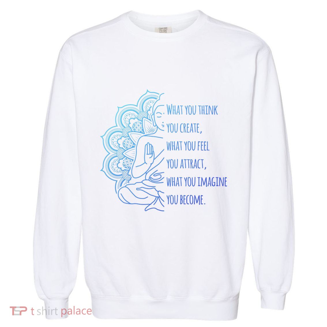 Buddha Quotes Thoughts Spirituality Meaningful Gift Yoga Gift Garment-Dyed Sweatshirt
