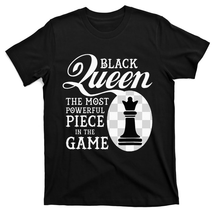 Black Queen The Most Powerful Piece In The Game T-Shirt