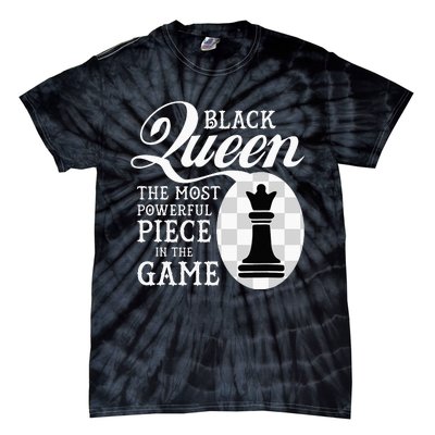 Black Queen The Most Powerful Piece In The Game Tie-Dye T-Shirt