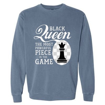 Black Queen The Most Powerful Piece In The Game Garment-Dyed Sweatshirt