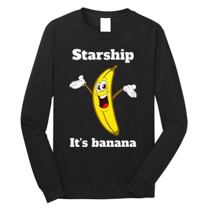 Banana Quote Trump ItS Banana Starship Long Sleeve Shirt