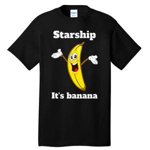 Banana Quote Trump ItS Banana Starship Tall T-Shirt