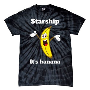 Banana Quote Trump ItS Banana Starship Tie-Dye T-Shirt