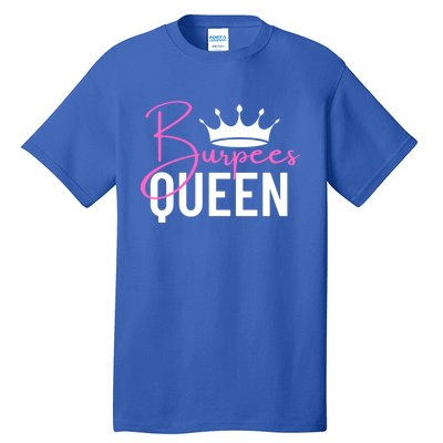 Burpees Queen Workout Exercise Gift Tall T-Shirt