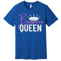 Burpees Queen Workout Exercise Gift Premium T-Shirt