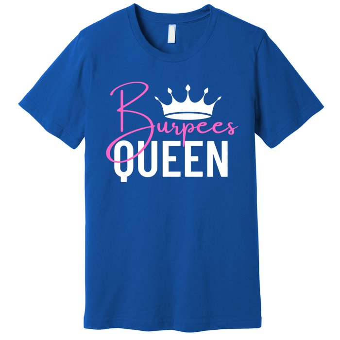 Burpees Queen Workout Exercise Gift Premium T-Shirt