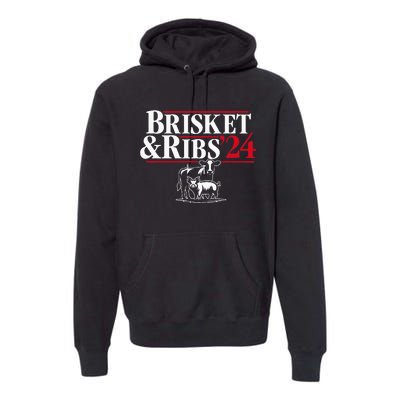 Brisket & Ribs 24 Funny Political Premium Hoodie