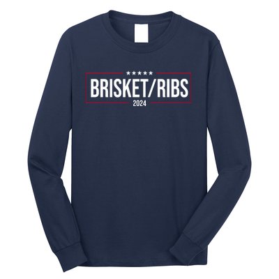 Brisket Ribs 2024 Political Long Sleeve Shirt