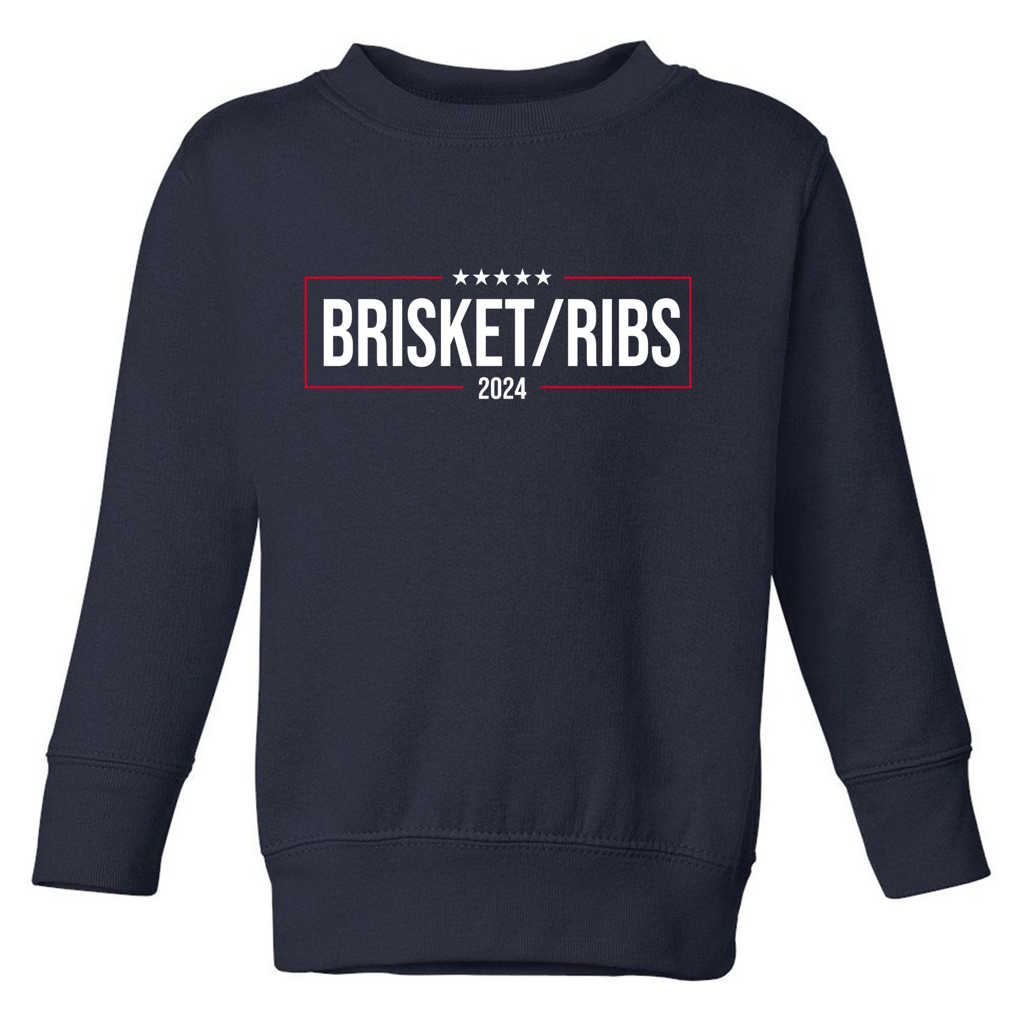 Brisket Ribs 2024 Political Toddler Sweatshirt