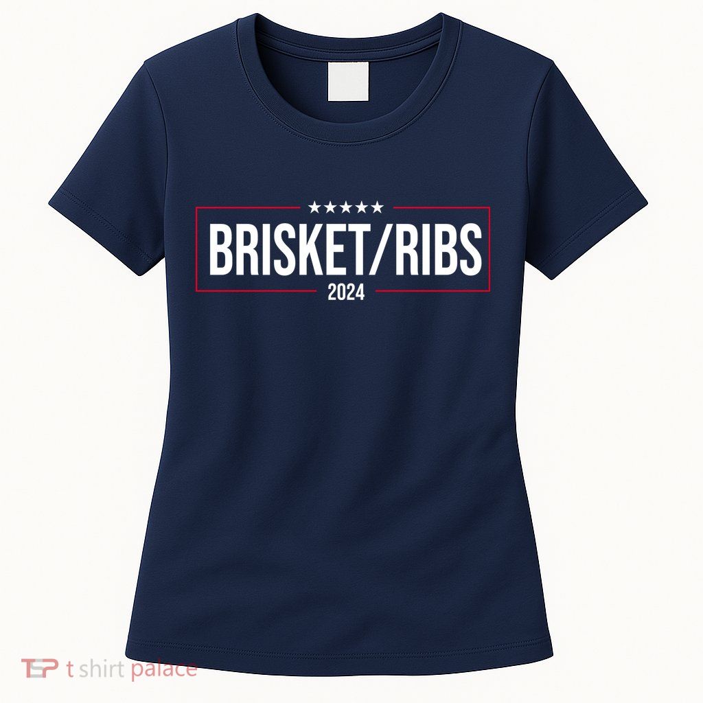 Brisket Ribs 2024 Political Women's T-Shirt