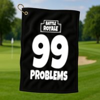 Battle Royale 99 Problems Golf Towel