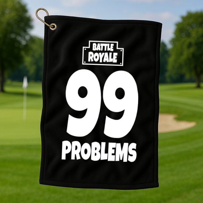Battle Royale 99 Problems Golf Towel