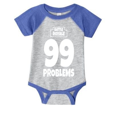 Battle Royale 99 Problems Infant Baby Jersey Bodysuit