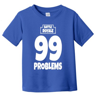 Battle Royale 99 Problems Toddler T-Shirt