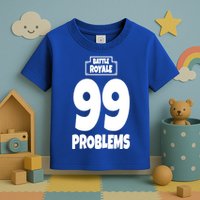 Battle Royale 99 Problems Toddler T-Shirt