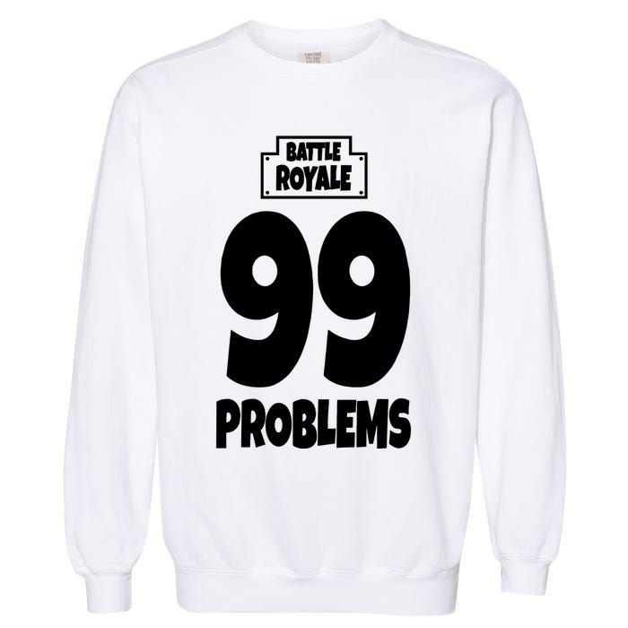 Battle Royale 99 Problems Garment-Dyed Sweatshirt