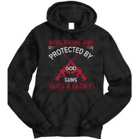 Born Raised And Protected By God Guns Guts And Glory Tie Dye Hoodie