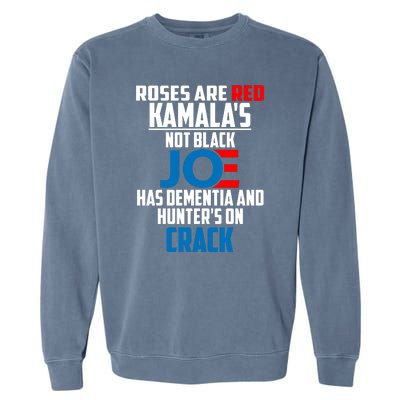 Biden Roses Are Red Kamala Not Black Joe Garment-Dyed Sweatshirt