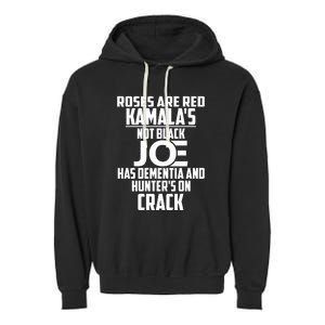 Biden Roses Are Red Kamala Not Black Joe Garment-Dyed Fleece Hoodie