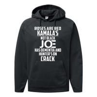 Biden Roses Are Red Kamala Not Black Joe Performance Fleece Hoodie