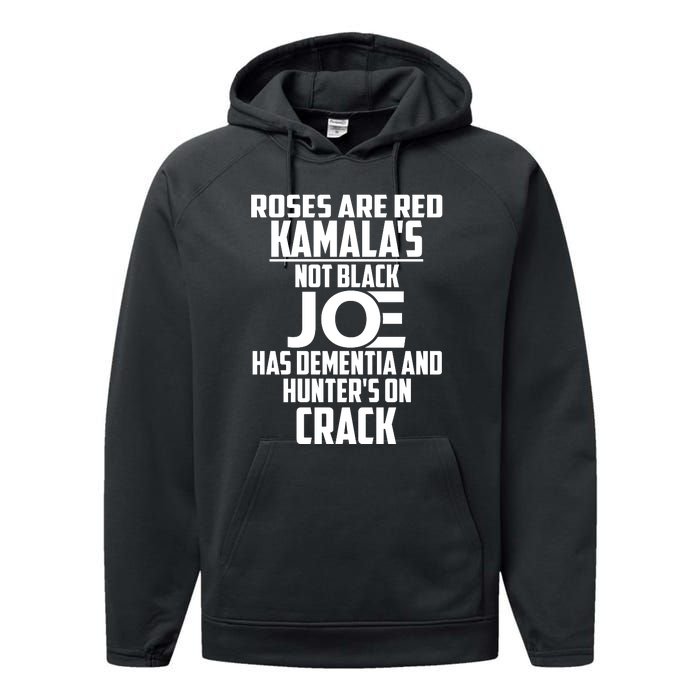 Biden Roses Are Red Kamala Not Black Joe Performance Fleece Hoodie