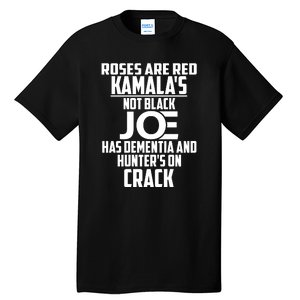 Biden Roses Are Red Kamala Not Black Joe Tall T-Shirt