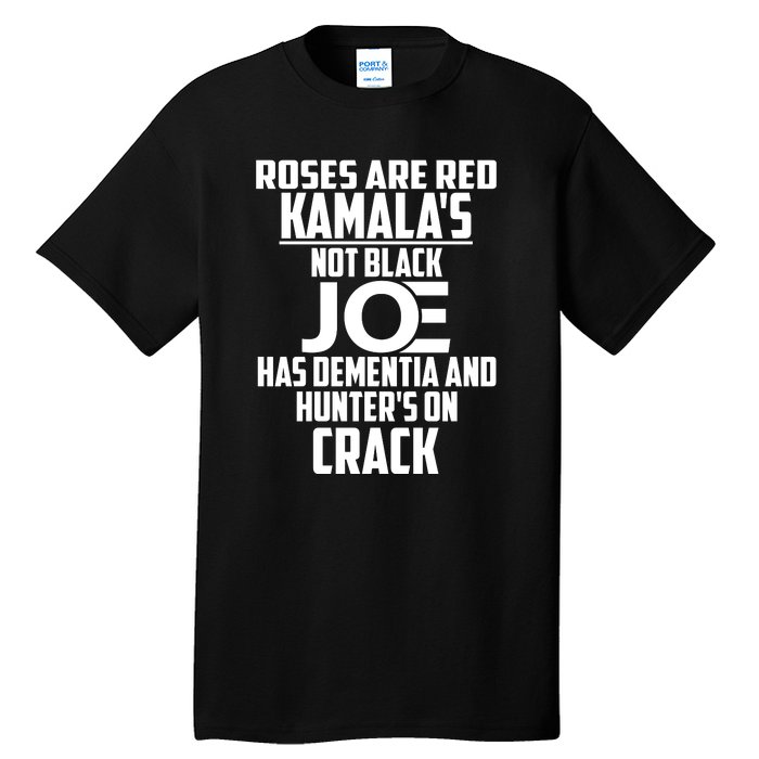 Biden Roses Are Red Kamala Not Black Joe Tall T-Shirt