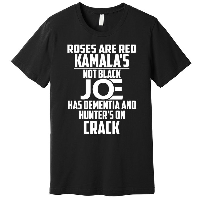 Biden Roses Are Red Kamala Not Black Joe Premium T-Shirt