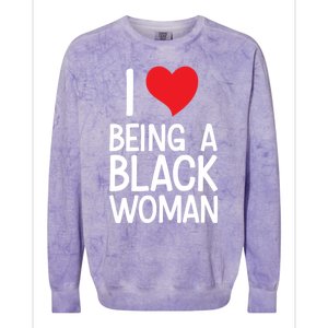 Black Rights African American Cool Gift I Love Being A Black Cute Gift Colorblast Crewneck Sweatshirt