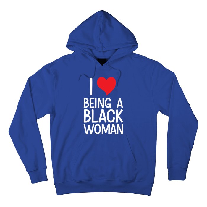 Black Rights African American Cool Gift I Love Being A Black Cute Gift Hoodie