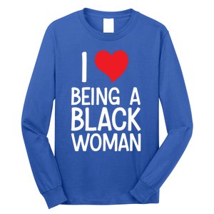 Black Rights African American Cool Gift I Love Being A Black Cute Gift Long Sleeve Shirt