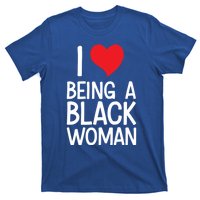 Black Rights African American Cool Gift I Love Being A Black Cute Gift T-Shirt