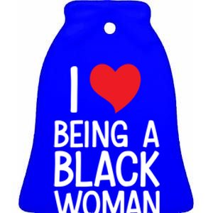 Black Rights African American Cool Gift I Love Being A Black Cute Gift Ceramic Bell Ornament