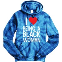 Black Rights African American Cool Gift I Love Being A Black Cute Gift Tie Dye Hoodie