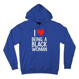 Black Rights African American Cool Gift I Love Being A Black Cute Gift Tall Hoodie