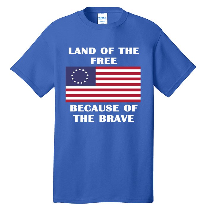 Betsy Ross American Flag Land Of The Free Patriotic Usa Gift Tall T-Shirt