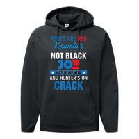 Biden Roses Are Red Kamala Not Black Joe Performance Fleece Hoodie