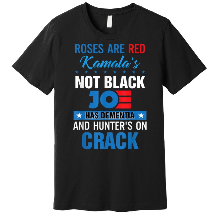 Biden Roses Are Red Kamala Not Black Joe Premium T-Shirt