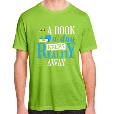 Book Reading A Book A Day Keeps Reality Away Funny Gift Adult ChromaSoft Performance T-Shirt