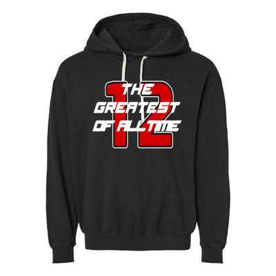 Brady 12 GOAT The Greatest Of All Time Garment-Dyed Fleece Hoodie