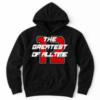 Brady 12 GOAT The Greatest Of All Time Hoodie