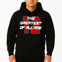 Brady 12 GOAT The Greatest Of All Time Hoodie